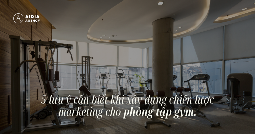 5 lưu ý cần biết khi xây dựng chiến lược Marketing cho phòng tập gym